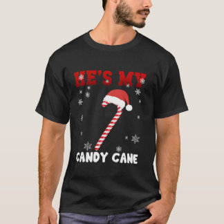 He s my Candy Cane She s my Candies Matching Coupl T-Shirt