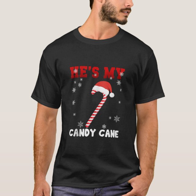 He s my Candy Cane She s my Candies Matching Coupl T-Shirt (Front)