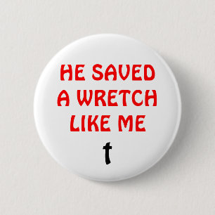 He Saved a Wretch Like Me 6 Cm Round Badge