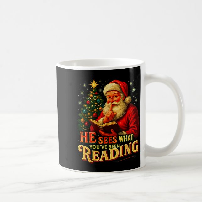 He Sees What You’ve Been Reading Santa Book Lover  Coffee Mug (Right)