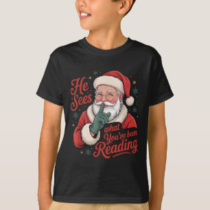 He Sees What You've Been Reading, Retro Santa Chri T-Shirt