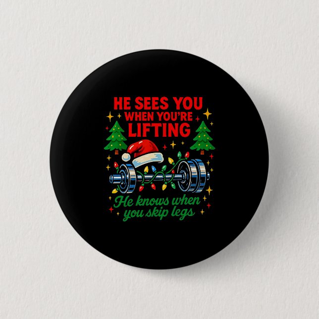 He Sees You Lifting Funny Skip Legs Christmas Tee  6 Cm Round Badge (Front)