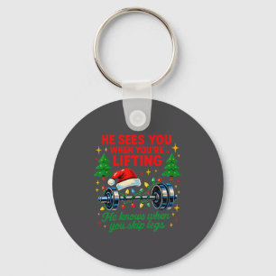 He Sees You Lifting Funny Skip Legs Christmas Tee  Key Ring