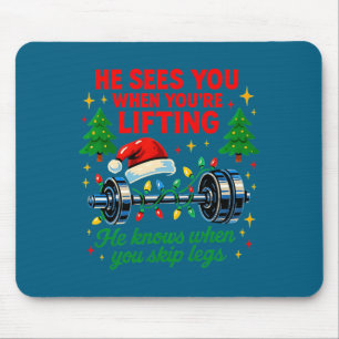 He Sees You Lifting Funny Skip Legs Christmas Tee  Mouse Pad