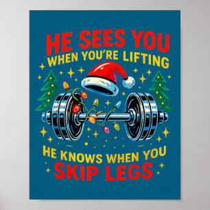 He Sees You Lifting Funny Skip Legs Christmas Tee  Poster