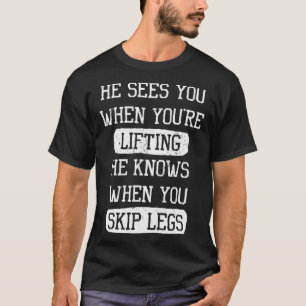 He Sees You When You re Lifting Santa Christmas Gy T-Shirt