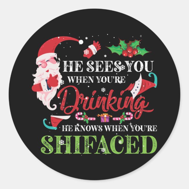 He Sees You When You're Drinking He Knows Classic Round Sticker (Front)