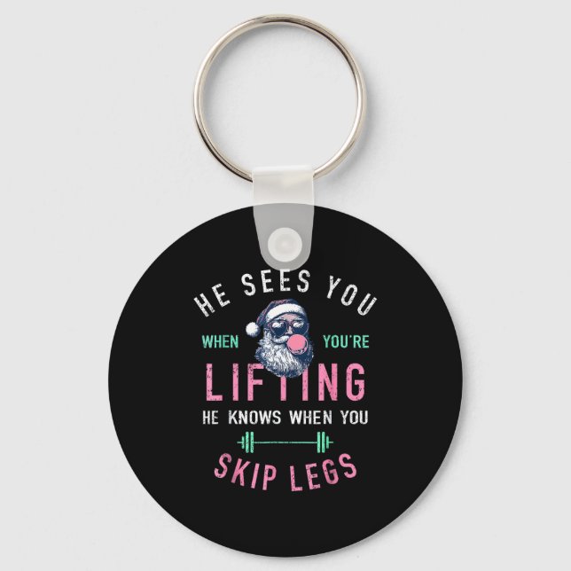 He Sees You When You're Lifting Skip Legs Santa Ch Key Ring (Front)