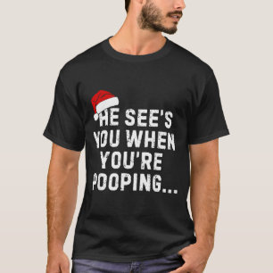 He See's You When You're Ong... Christmas Design T-Shirt