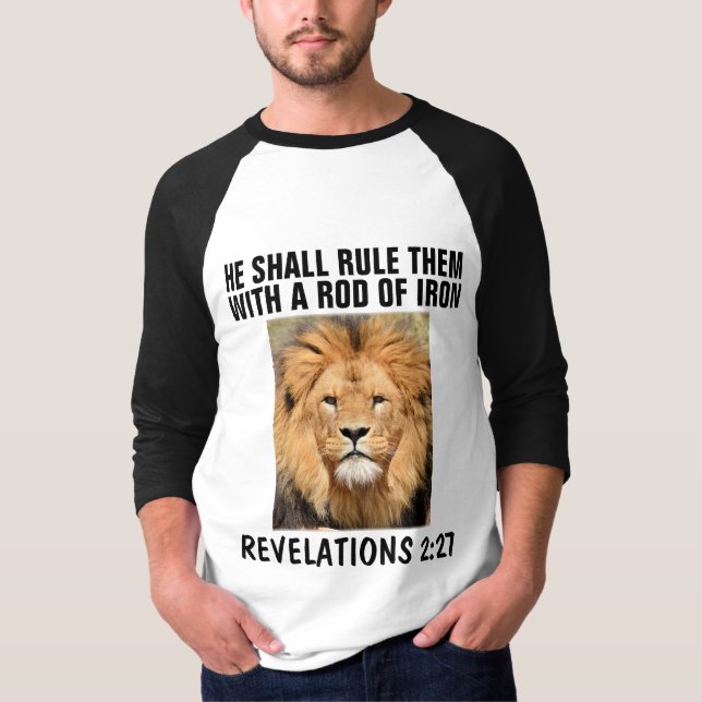 HE SHALL RULE THEM WITH A ROD OF IRON, T-Shirts (Front)