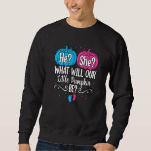 He She What Will Our Little Pumpkin Be Gender Reve Sweatshirt