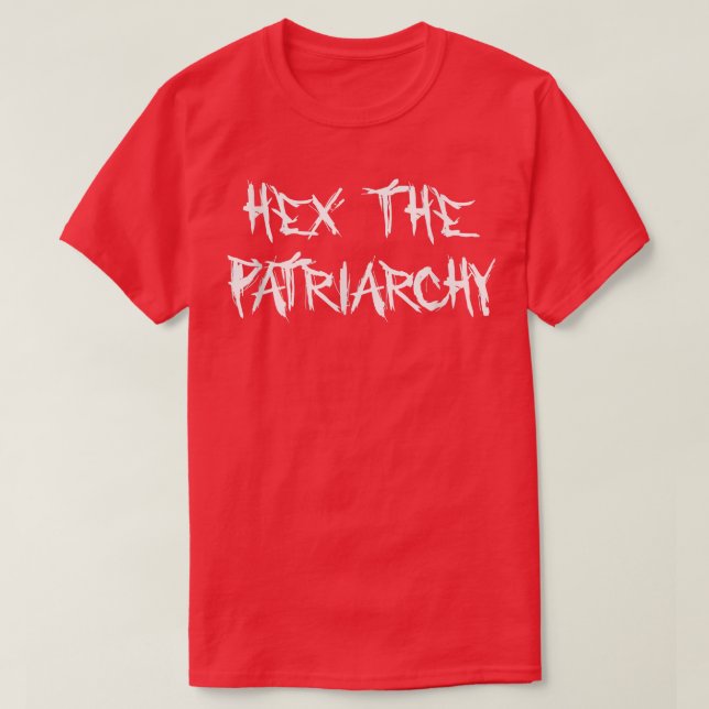 He The Patriarchy  T-Shirt (Design Front)