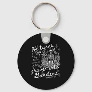He Turns Graves Into Gardens, Ezekiel 37 Key Ring