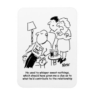 He used to whisper "sweet nothings" magnet