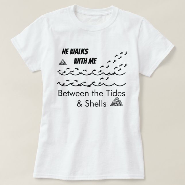 He Walks with Me Between the Tides and Shells Tee (Design Front)