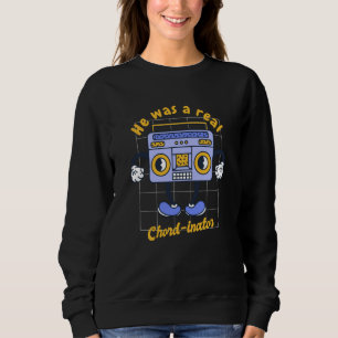 He Was A Real Chord Inator Retro Music Present Sweatshirt