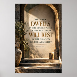 He Who Dwells Will Rest Psalm 91:1 Christian Wall Poster