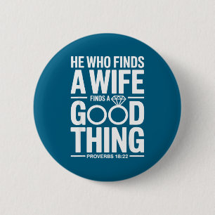 He who finds a wife engagement fiancé couple 6 cm round badge
