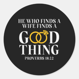 He Who Finds A Wife Finds A Good Thing Husband Gif Classic Round Sticker