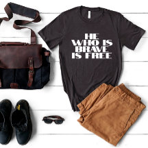 He who is brave is free quote