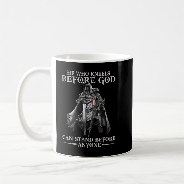 He Who Kneels Before God Can Stand Before Anyone G Coffee Mug (Left)