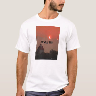 He will rise T-Shirt