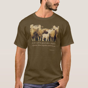 He Will Tend His Flock Isaiah 40:11  T-Shirt