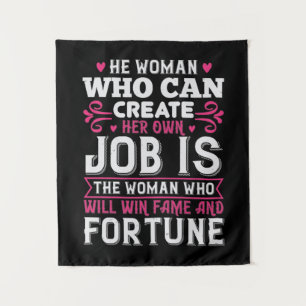 He Woman Who Can Create Her Own Job Is The Woman W Tapestry