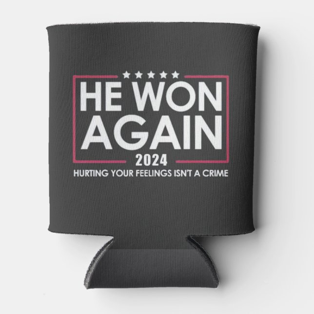 He Won Again 2024 Trump Inaguration 2025 Can Cooler (Front)