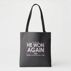 He Won Again 2024 Trump Inaguration 2025 Tote Bag