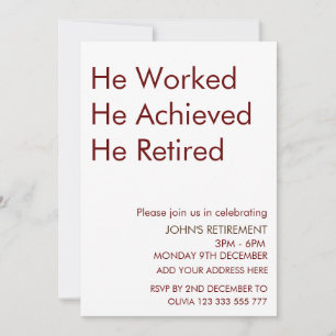 He Worked He Achieved He Retired Retirement Custom Invitation