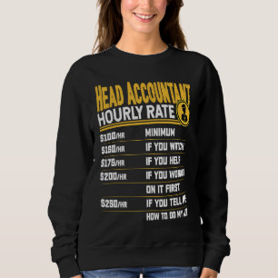 Head Accountant Hourly Rate Senior Chief Accountan Sweatshirt