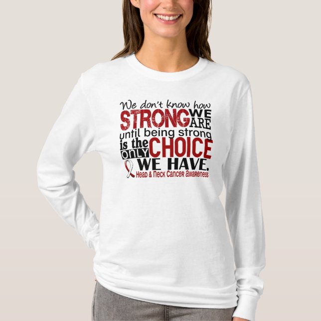 Head and Neck Cancer How Strong We Are T-Shirt (Front)