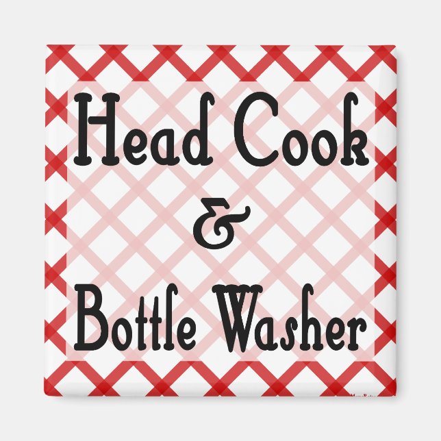 Head Cook and Bottle Washer Kitchen Saying Magnet (Front)