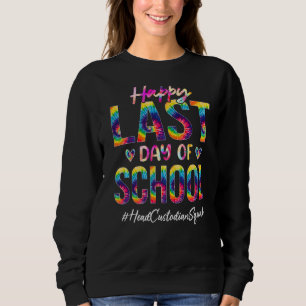 Head Custodian Squad Happy Last Day Of School Tie Sweatshirt