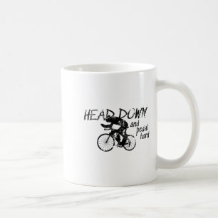 Head Down And Pedal Hard Bike Cycling Motivation T Coffee Mug