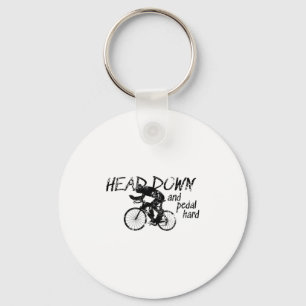 Head Down And Pedal Hard Bike Cycling Motivation T Key Ring
