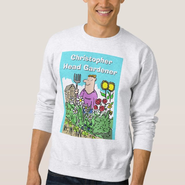 Head Gardener. Add Name Choice. Sweatshirt (Front)