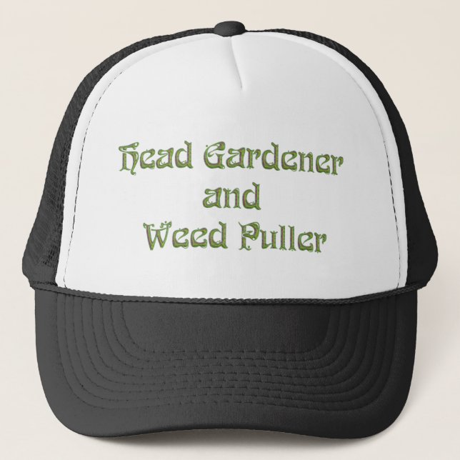 Head Gardener and Weed Puller Trucker Hat (Front)