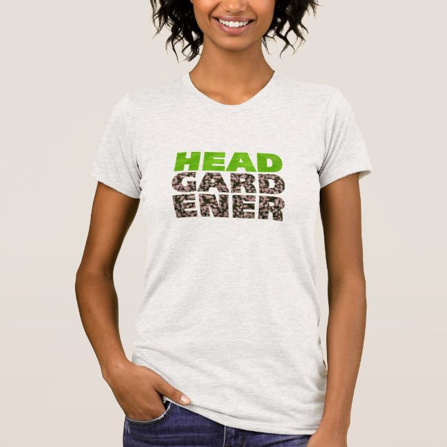 Head Gardener T-Shirt (Front)
