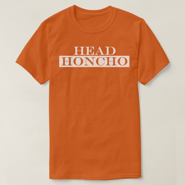 Head Honcho T-Shirt (Design Front)