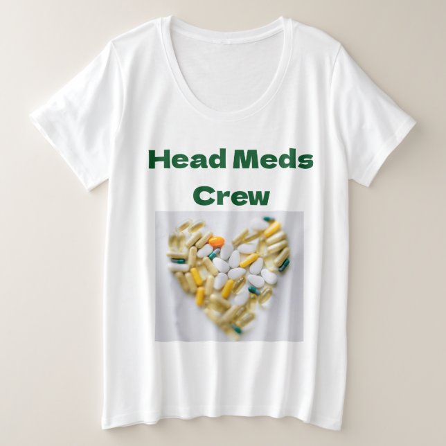 Head Meds Crew Plus Size T-Shirt (Design Front)
