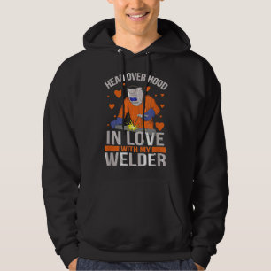Head Over Hood In Love With My Welder I Gift For W Hoodie