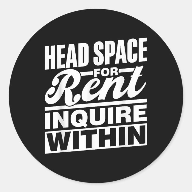 Head Space For Rent Enquire Within Awareness Menta Classic Round Sticker (Front)