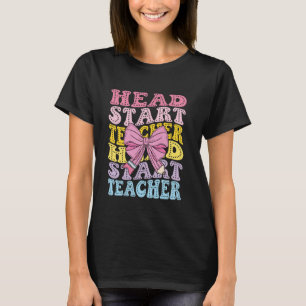 Head Start Teacher Team Homeschool Headstart Back T-Shirt
