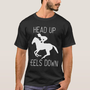 Head Up And Heels Down Horse Riding New T-Shirt