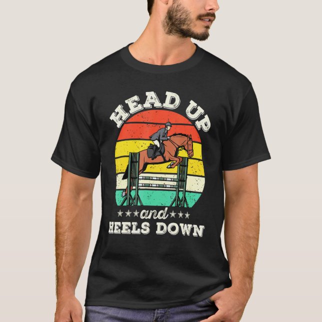 Head Up And Heels Down Horseback Riding Equestrian T-Shirt (Front)