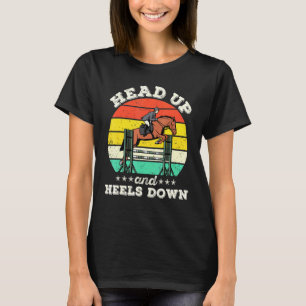 Head Up And Heels Down Horseback Riding Equestrian T-Shirt