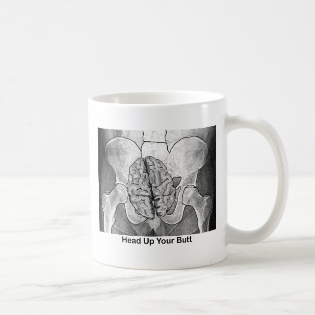 Head Up Your Butt Coffee Mug (Right)