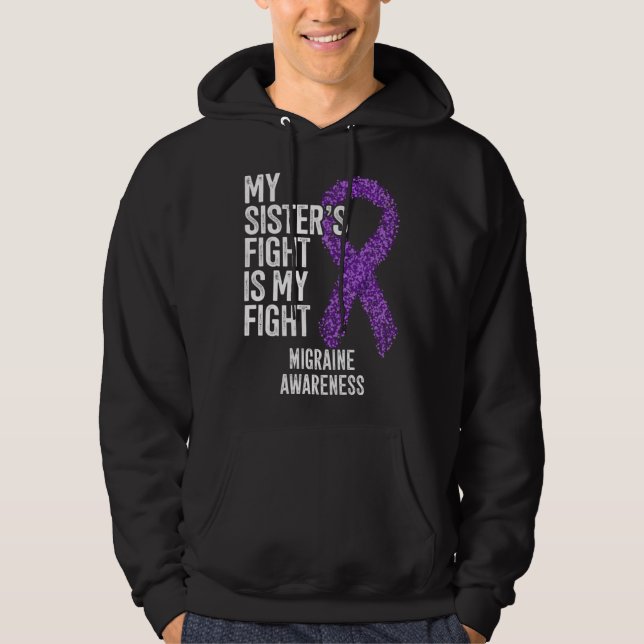 Headache My Sister s Fight Is My Fight Migraine Aw Hoodie (Front)